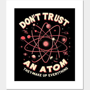 "Don't trust an atom, they make up everything" Physics Atom Posters and Art